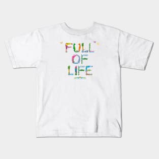 FULL OF LIFE - tropical word art Kids T-Shirt